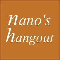 Nano's Hangout