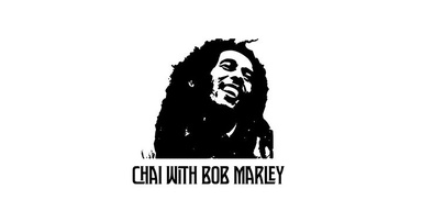Chai With Bob Marley